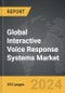 Interactive Voice Response (IVR) Systems - Global Strategic Business Report - Product Thumbnail Image