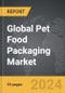 Pet Food Packaging - Global Strategic Business Report - Product Thumbnail Image
