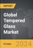 Tempered Glass - Global Strategic Business Report- Product Image