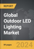 Outdoor LED Lighting - Global Strategic Business Report- Product Image