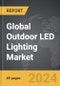 Outdoor LED Lighting - Global Strategic Business Report - Product Thumbnail Image