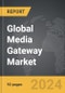 Media Gateway - Global Strategic Business Report - Product Image