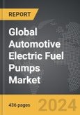 Automotive Electric Fuel Pumps - Global Strategic Business Report- Product Image