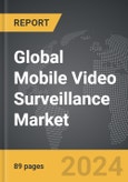 Mobile Video Surveillance - Global Strategic Business Report- Product Image