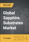 Sapphire Substrates: Global Strategic Business Report - Product Thumbnail Image