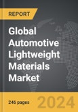 Automotive Lightweight Materials - Global Strategic Business Report- Product Image