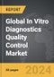 In Vitro Diagnostics (IVD) Quality Control - Global Strategic Business Report - Product Thumbnail Image