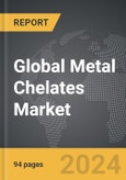 Metal Chelates - Global Strategic Business Report- Product Image