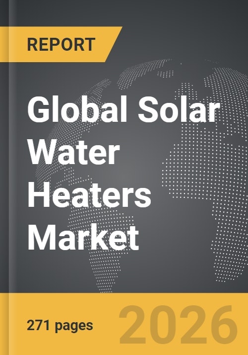 Solar Water Heaters Global Strategic Business Report