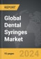 Dental Syringes - Global Strategic Business Report - Product Image