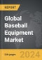 Baseball Equipment - Global Strategic Business Report - Product Image