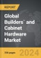Builders` and Cabinet Hardware - Global Strategic Business Report - Product Image