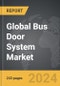 Bus Door System - Global Strategic Business Report - Product Image
