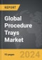 Procedure Trays: Global Strategic Business Report - Product Thumbnail Image