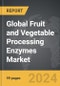 Fruit and Vegetable Processing Enzymes - Global Strategic Business Report - Product Thumbnail Image
