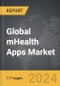 mHealth Apps - Global Strategic Business Report - Product Thumbnail Image