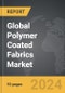 Polymer Coated Fabrics - Global Strategic Business Report - Product Thumbnail Image