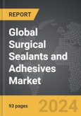 Surgical Sealants and Adhesives - Global Strategic Business Report- Product Image