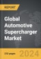 Automotive Supercharger - Global Strategic Business Report - Product Image