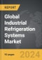 Industrial Refrigeration Systems - Global Strategic Business Report - Product Image