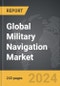 Military Navigation: Global Strategic Business Report - Product Thumbnail Image