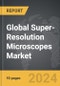 Super-Resolution Microscopes - Global Strategic Business Report - Product Thumbnail Image