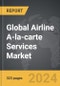 Airline A-la-carte Services - Global Strategic Business Report - Product Image