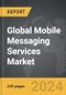 Mobile Messaging Services: Global Strategic Business Report - Product Thumbnail Image