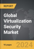 Virtualization Security - Global Strategic Business Report- Product Image