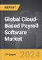 Cloud-Based Payroll Software - Global Strategic Business Report - Product Image