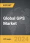 GPS (Global Positioning Systems): Global Strategic Business Report - Product Thumbnail Image
