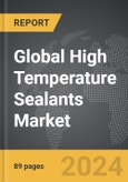 High Temperature Sealants - Global Strategic Business Report- Product Image