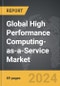 High Performance Computing-as-a-Service - Global Strategic Business Report - Product Thumbnail Image