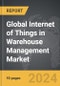 Internet of Things (IoT) in Warehouse Management - Global Strategic Business Report - Product Thumbnail Image