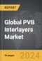 PVB Interlayers - Global Strategic Business Report - Product Thumbnail Image