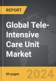 Tele-Intensive Care Unit (ICU) - Global Strategic Business Report- Product Image