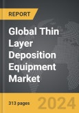 Thin Layer Deposition Equipment - Global Strategic Business Report- Product Image
