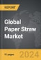 Paper Straw - Global Strategic Business Report - Product Thumbnail Image