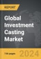 Investment Casting - Global Strategic Business Report - Product Thumbnail Image