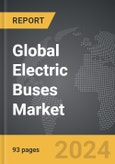 Electric Buses: Global Strategic Business Report- Product Image