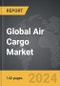 Air Cargo - Global Strategic Business Report - Product Image