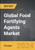 Food Fortifying Agents - Global Strategic Business Report- Product Image