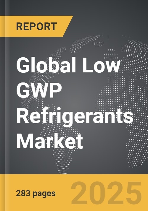 Low GWP Refrigerants Global Strategic Business Report