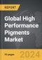 High Performance Pigments - Global Strategic Business Report - Product Image