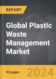 Plastic Waste Management - Global Strategic Business Report- Product Image