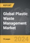 Plastic Waste Management - Global Strategic Business Report - Product Thumbnail Image