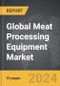 Meat Processing Equipment - Global Strategic Business Report - Product Thumbnail Image