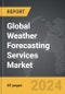 Weather Forecasting Services - Global Strategic Business Report - Product Thumbnail Image