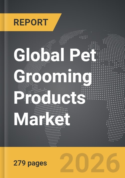 Pet Grooming Products Global Strategic Business Report