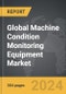 Machine Condition Monitoring Equipment - Global Strategic Business Report - Product Image